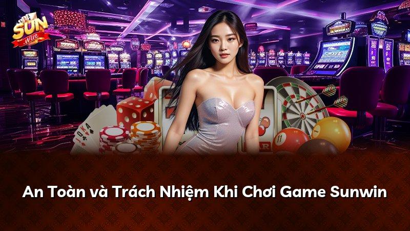An Toàn và Trách Nhiệm Khi Chơi Game Sunwin