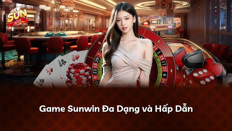 Game Sunwin Đa Dạng và Hấp Dẫn