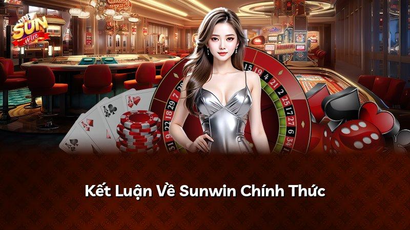 Kết Luận Về Sunwin Chính Thức