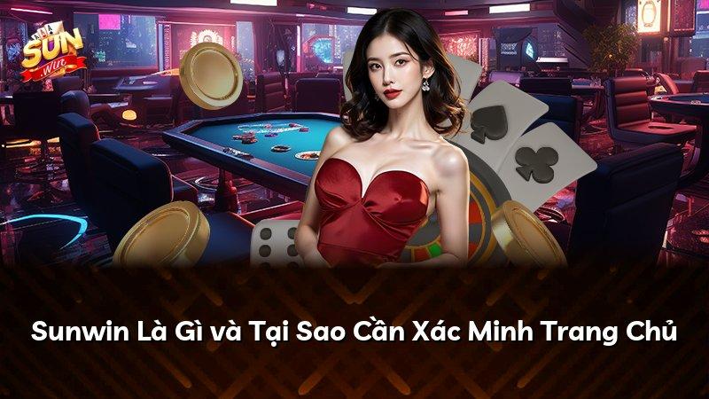 Sunwin Là Gì và Tại Sao Cần Xác Minh Trang Chủ