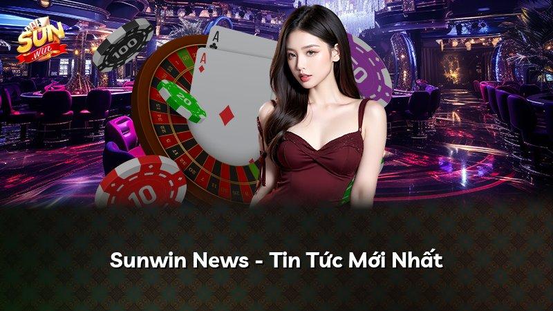 Sunwin News - Tin Tức Mới Nhất