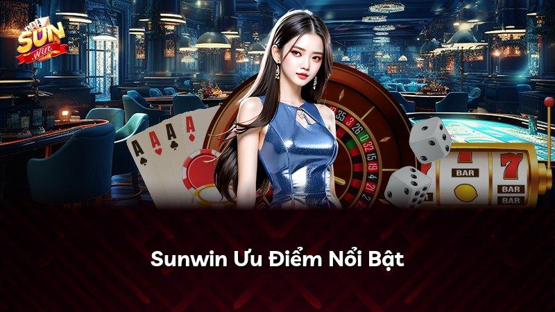 Sunwin Ưu Điểm Nổi Bật